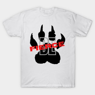Be Fierce T-Shirt